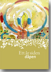 Ett år siden dåpen (bm)