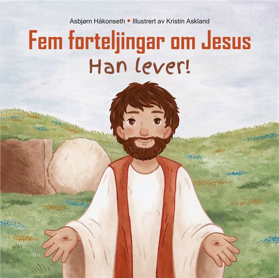 Fem forteljingar om Jesus. Han lever! (nyn)