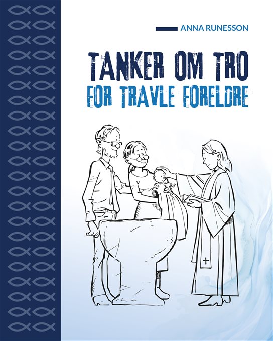 Tanker om tro for travle foreldre Dåpsutgave