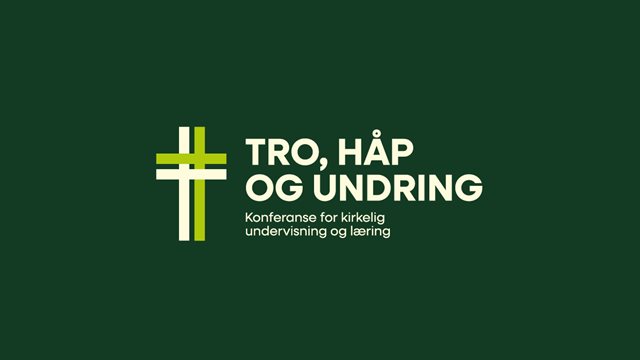 Tro, håp og undring - konferanse om kirkelig undervisning og læring