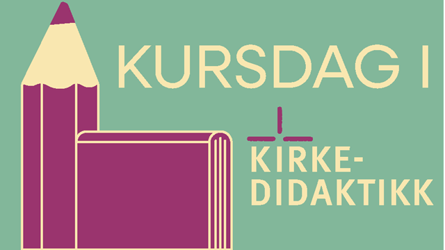 Kirkedidaktikk: Kursdag i Oslo