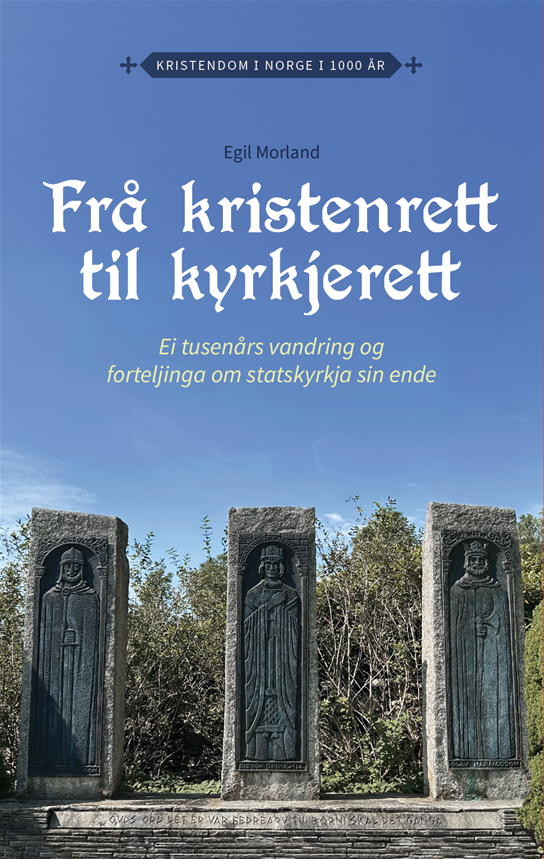Frå kristenrett til kyrkjerett - Ei tusenårs vandring og forteljinga om statskyrkja sin ende
